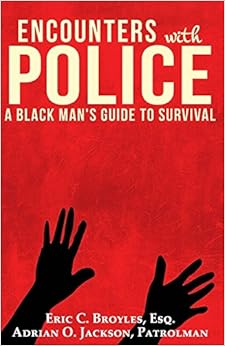 A Black Man's Guide To Surviving Encounters With The Cops