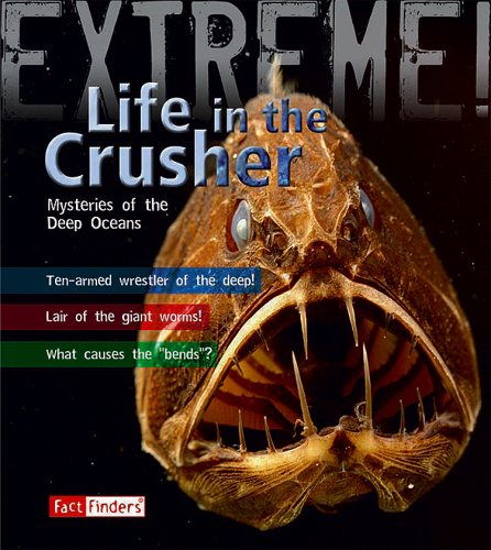 Life in the Crusher: Mysteries of the Deep Oceans (Fact Finders: Extreme!)