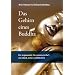 Das Gehirn eines Buddha: Die angewandte Neurowissenschaft von Gl�ck, Liebe und Weisheit
