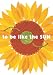 To Be Like the Sun