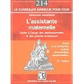 L'assistante maternelle : Guide � l'usage des professionnelles et des parents employeurs
