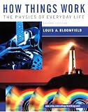 How Things Work: The Physics of Everyday Life
