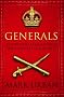 Generals: Ten British Commanders who Shaped the World