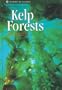 Kelp Forests (Monterey Bay Aquarium Natural History Series)