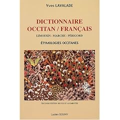 Dictionnaire occitan/francais: Limousin, Marche, P�rigord : �tymologies occitanes