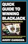 Quick Guide to Winning Blackjack, 2nd Edition: 30 Minutes to Beating the House