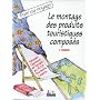Le montage des produits touristiques compos�s : R�ussir l'�preuve de forfait au BTS tourisme-loisirs
