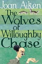The Wolves of Willoughby Chase