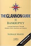The Glannon Guide To Bankruptcy: Learning Bankruptcy Through Mutliple-Choice Questions And Analysis