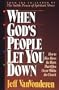 When God's People Let You Down: How to Rise Above Hurts That Often Occur Within the Church