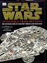 Star Wars : Incredible Cross-Sections : The Ultimate Guide to Star Wars Vehicles and Spacecraft