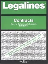 Legalines: Contracts: Adaptable to the Sixth Edition of the Farnsworth Casebook Legalines: Contracts: Adaptable to the Sixth Edition of the Farnsworth Casebook