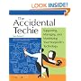 Accidental Techie: Supporting, Managing, and Maximizing Your Nonprofit's Technology
