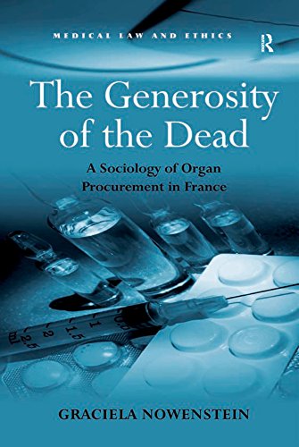 The Generosity of the Dead: A Sociology of Organ Procurement in France (Medical Law and Ethics)