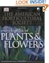 The American Horticultural Society Encyclopedia of Plants and Flowers (American Horticultural Society Practical Guides)