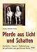  : Pferde aus Licht und Schatten