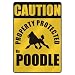 poodle15 - CAUTION PROPERTY PROTECTED BY POODLE PARKING SIGN DOG