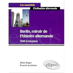 Berlin, miroir de l'histoire allemande de 1945 � nos jours