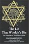 The Lie That Wouldn't Die: The Protocols Of The Elders Of Zion