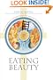 Eating Beauty: The Eucharist And the Spiritual Arts of the Middle Ages