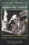 Against the Current: Essays in the History of Ideas
