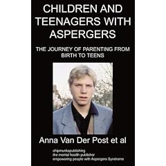 Children and Teenagers with Aspergers: The Journey of Parenting from Birth to Teens