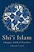 Shi'i Islam: Origins, Faith and Practice