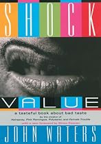 Shock Value: A Tasteful Book About Bad Taste