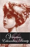 Victorian & Edwardian Beauty: Hairstyles and Beauty Preparations (Vintage Living Series)