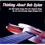 Thinking About Bob Dylan
