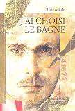 J\'ai choisi le bagne