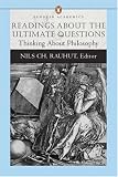 Readings About the Ultimate Questions: Thinking About Philosophy (Penguin Academics Series) (Penguin Academics)