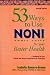 53 Ways to use Noni Fruit Juice