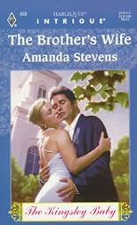 Brother's Wife (The Kingsley Baby) (Harlequin Intrigue, No 458)