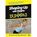 Shaping Up With Weights for Dummies