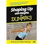 Shaping Up With Weights for Dummies