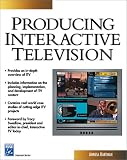 Producing Interactive Television (Internet Series)