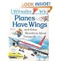 I Wonder Why Planes Have Wings and Other Questions About Transport (I Wonder Why Series)