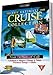 The Ultimate Cruise Collection (Alaska/Hawaii & Tahiti/Mexico/Eastern Caribbean/Western Caribbean/Northern Europe)