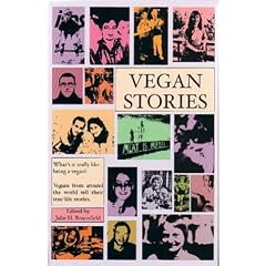 Vegan Stories: Vegans from Around the World Aged 2 to 92 Tell Their True-life Stories