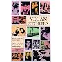 Vegan Stories: Vegans from Around the World Aged 2 to 92 Tell Their True-life Stories
