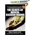 The Secrets of Medical Decision Making: How to Avoid Becoming a Victim of the Health Care Machine by Oleg I. Reznik