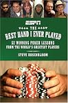 Best Hand I Ever Played, The: 52 Winning Poker Lessons from the World's Greatest Players