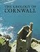 The
Geology
of
Cornwall