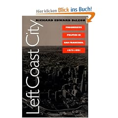 Left Coast City: Progressive Politics in San Francisco, 1975-91 (Studies in Government & Public Policy)