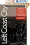 Left Coast City: Progressive Politics in San Francisco, 1975-1991