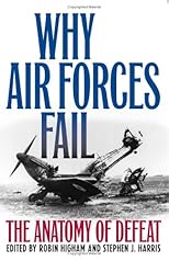 Why Air Forces Fail: The Anatomy of Defeat