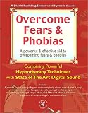 Overcome Fears and Phobias (Hypnosis Series)