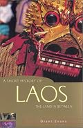 A Short History of Laos: The Land in Between (A Short History of Asia series)