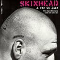 Skinhead, A Way Of Life. Eine Jugendbewegung stellt sich selbst dar